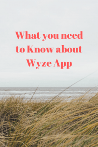 What you need to know about Wyze App