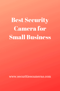 Best Security Camera for Small Business