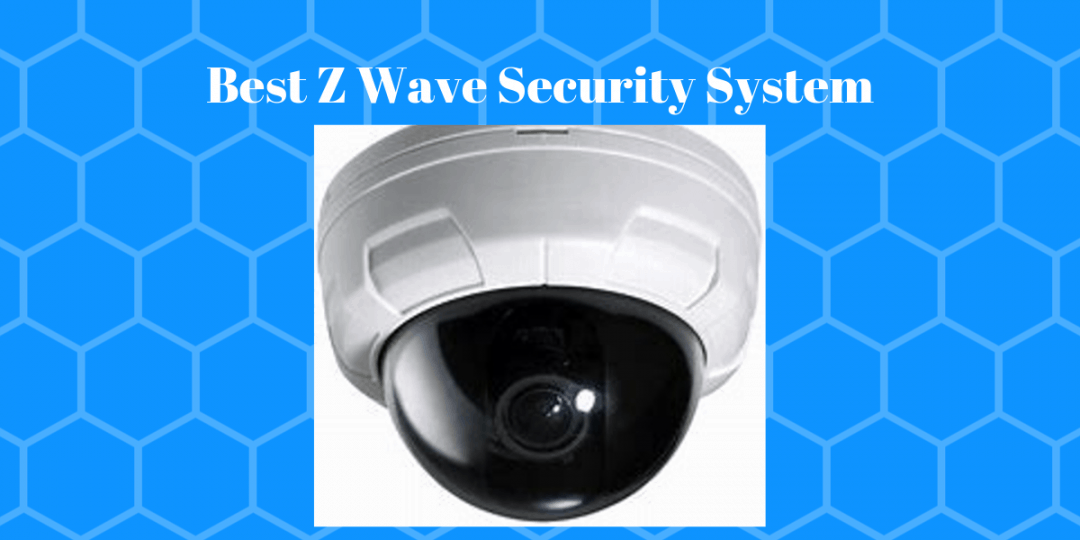 Best Z Wave Security System Securities Cameras