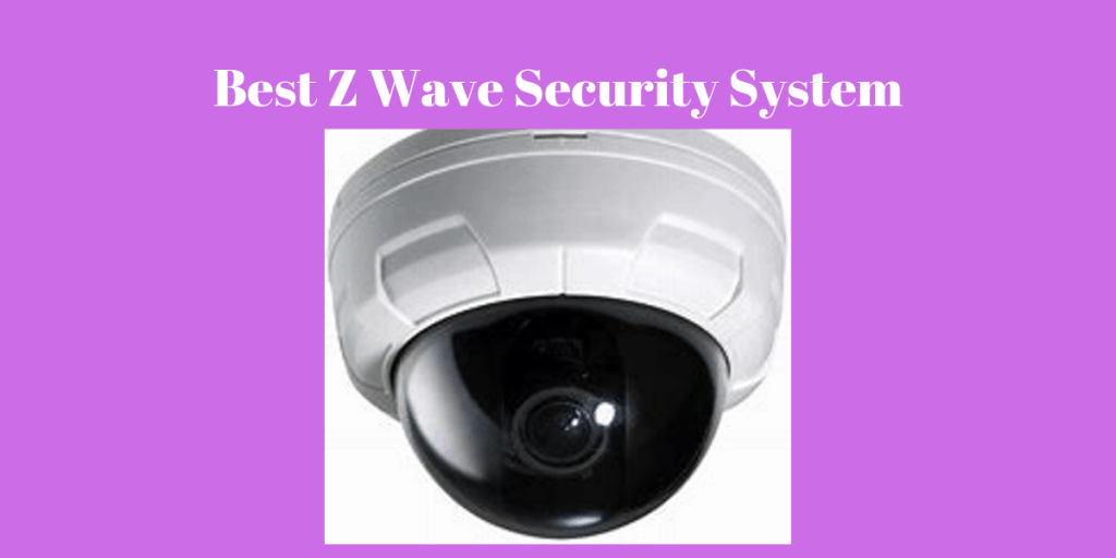 Best Z Wave Security System