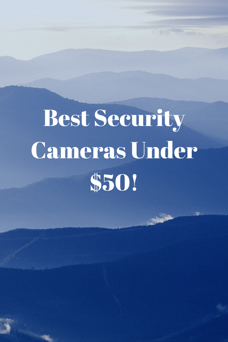 Best Security Cameras Under 50! Securities Cameras