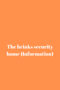 The brinks security home 