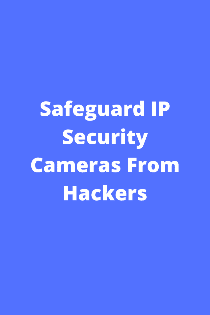 IP Security Cameras From Hackers