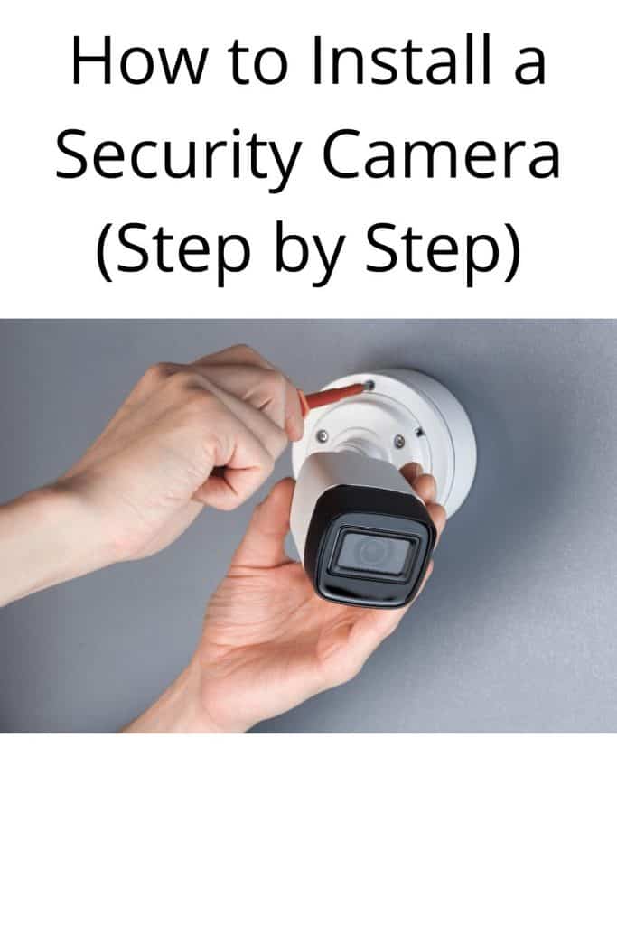 How to Install a Security Camera (Step by Step) Securities Cameras