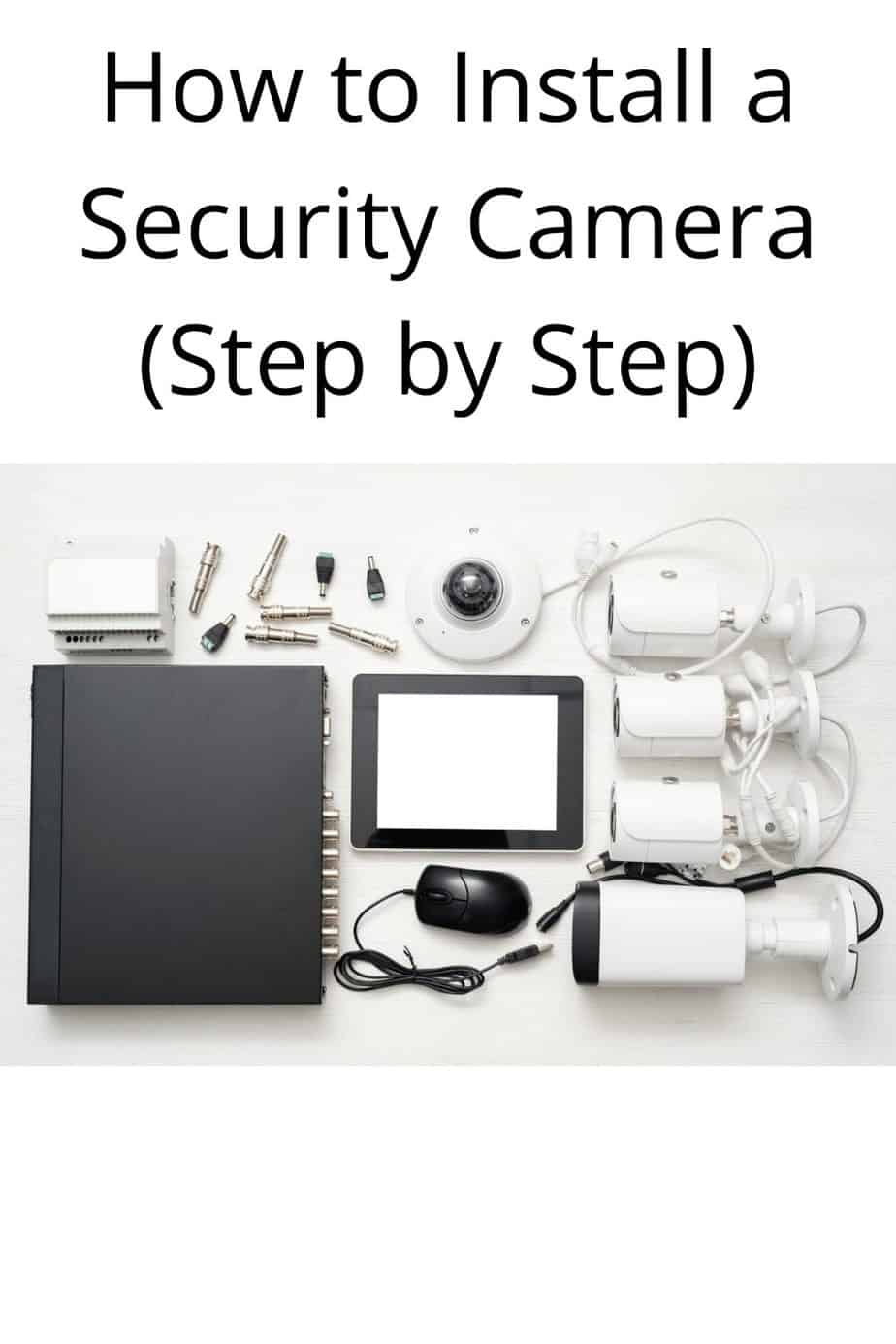 How to Install a Security Camera (Step by Step) – Securities Cameras