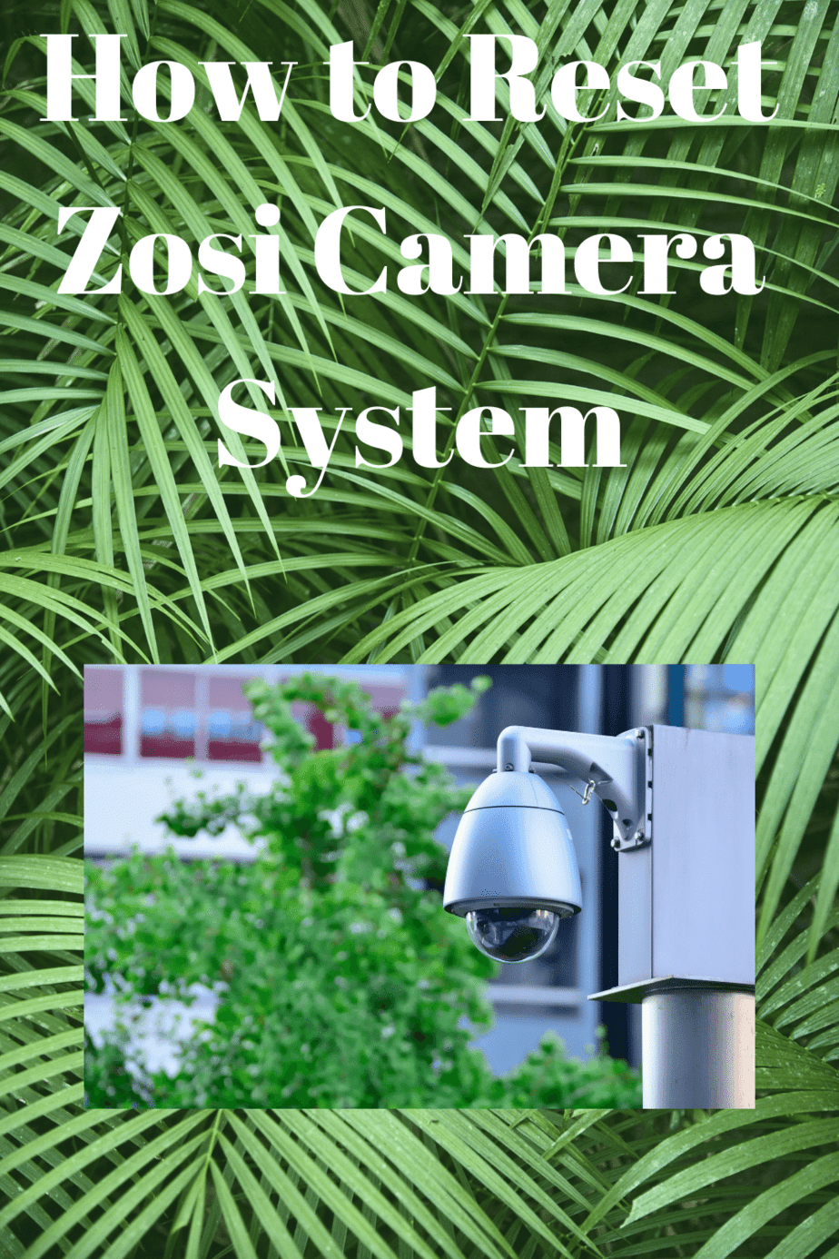 How to Reset Zosi Camera System Securities Cameras