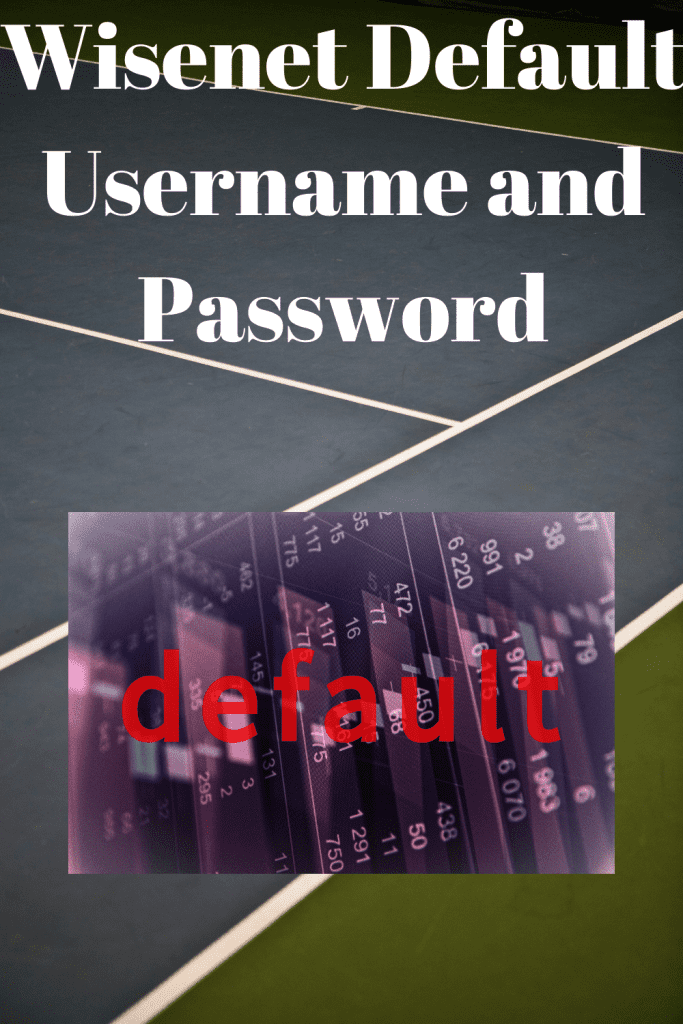 Wisenet Default Username and Password